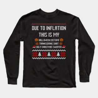 Due to Inflation This is My Halloween Thanksgiving Christmas Long Sleeve T-Shirt